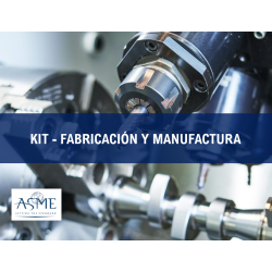 KIT - FABRICACIÓN Y MANUFACTURA (NORMAS ASME)
