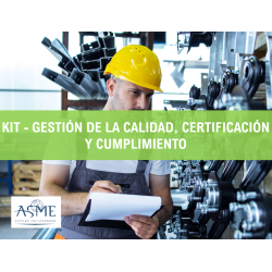 KIT - GESTIÓN DE LA CALIDAD, CERTIFICACIÓN Y CUMPLIMIENTO (NORMAS ASME)