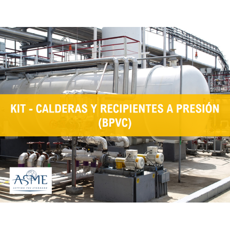 KIT - BPVC CALDERAS Y RECIPIENTES A PRESIÓN (NORMAS ASME)