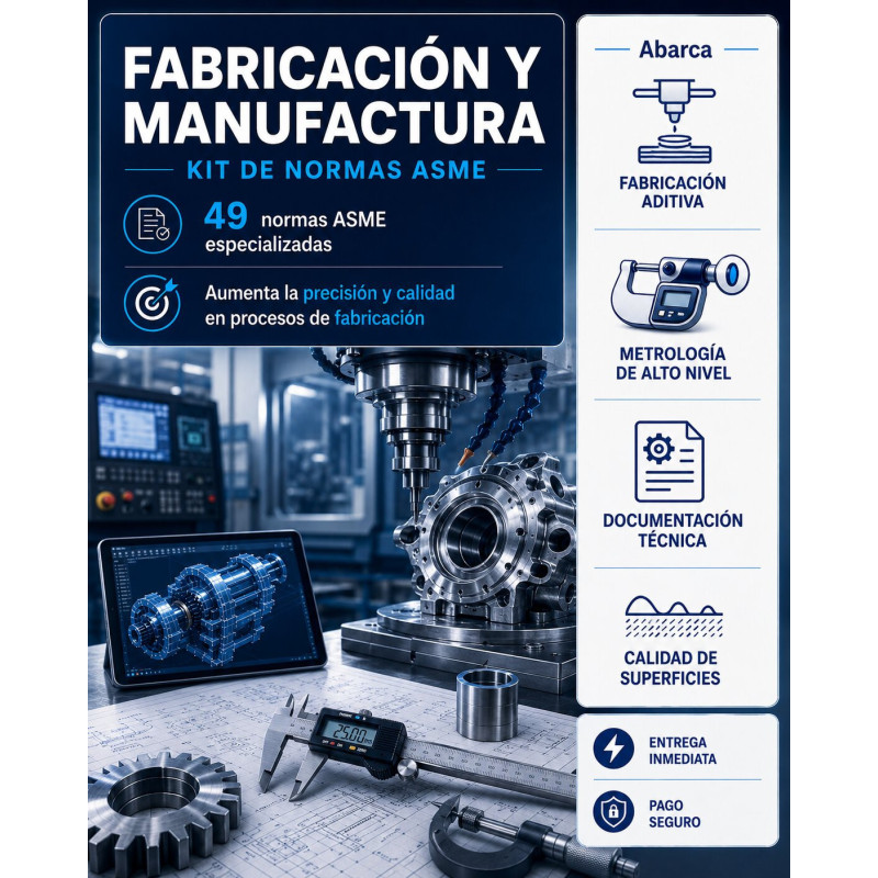KIT - FABRICACIÓN Y MANUFACTURA (NORMAS ASME)