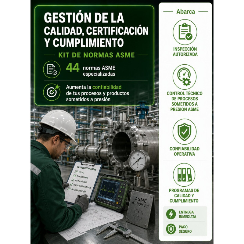 KIT - GESTIÓN DE LA CALIDAD, CERTIFICACIÓN Y CUMPLIMIENTO (NORMAS ASME)
