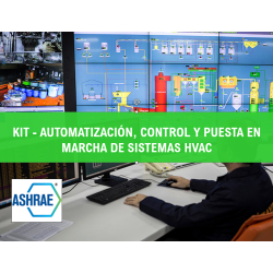 KIT - AUTOMATIZACIÓN, CONTROL Y PUESTA EN MARCHA DE SISTEMAS HVAC (NORMAS ASHRAE)