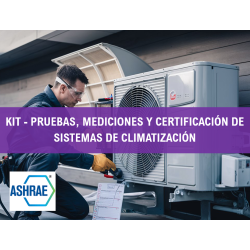 KIT - PRUEBAS, MEDICIONES Y CERTIFICACIÓN DE SISTEMAS DE CLIMATIZACIÓN (NORMAS ASHRAE)